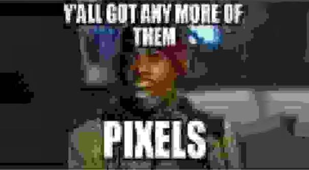 Pixels Too Many